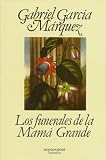 Garcia Marquez, Gabriel: Los Funerales De LA Mama Grande/Funerals of the Great Matriarch Garcia Marquez, Gabriel: Los Funerales De LA Mama Grande/Funerals of the Great Matriarch