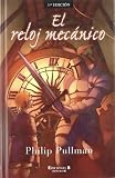 Pullman, Philip: El Reloj Mecanico Pullman, Philip: El Reloj Mecanico