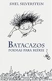Silverstien, Shel: Batacazos / Falling UP: Poemas Para Reirse / Poems for Laughter