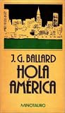 Ballard, J.G.: Hola America/Hello America