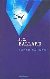 Ballard, James Graham: Super-Cannes Ballard, James Graham: Super-Cannes