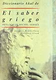 Brunschwig, Jacques: Diccionario Akal De El Saber Griego Brunschwig, Jacques: Diccionario Akal De El Saber Griego