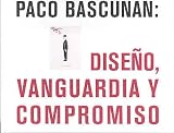 Institut Valencia d'Art Modern: Paco Bascunan: Diseno, Vanguardia Y Compromiso Institut Valencia d'Art Modern: Paco Bascunan: Diseno, Vanguardia Y Compromiso