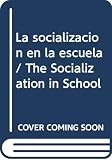 Martinez, Isabel: La Socializacion En La Escuela Martinez, Isabel: La Socializacion En La Escuela