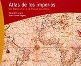 Chaliand, Gerard: Atlas De Los Imperios: De Babilonia A Rusia Sovietica