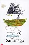 Saramago, Jose: El Cuento De LA Isla Desconocida