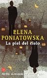 Poniatowska, Elena: LA Piel Del Cielo