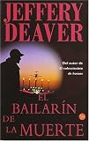 Deaver, Jeffery: El Bailarin De La Muerte/the Coffin Dancer Deaver, Jeffery: El Bailarin De La Muerte/the Coffin Dancer
