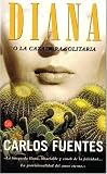 Fuentes, Carlos: Diana O LA Cazadora Solitaria