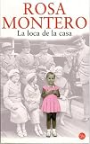 Montero, Rosa: La Loca De La Casa/the Crazed Woman Inside Me