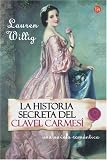Willig, Lauren: Historia Secreta Del Clavel Carmesi/ the Secret History of the Pink Carnation