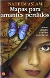 Aslam, Nadeem: Mapas Para Amantes Perdidos/ Maps for Lost Lovers Aslam, Nadeem: Mapas Para Amantes Perdidos/ Maps for Lost Lovers