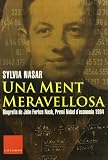 Nasar, Sylvia: Una Ment Meravellosa: Biografia de John Forbes Nash, Premi Nobel D'economia 1994 Nasar, Sylvia: Una Ment Meravellosa: Biografia de John Forbes Nash, Premi Nobel D'economia 1994