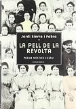 Sierra I Fabra, Jordi: La Pell De La Revolta Sierra I Fabra, Jordi: La Pell De La Revolta