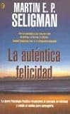 Seligman, Martin: La autentica felicidad/ Authentic Happiness