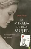 Marc Levy: La mirada de una mujer/ A Woman's Glance