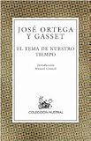 Ortega, Jose: El Tema De Nuestro Tiempo Ortega, Jose: El Tema De Nuestro Tiempo