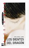 Sierra I Fabra, Jordi: Los dientes del dragon/ The Dragon Teeth Sierra I Fabra, Jordi: Los dientes del dragon/ The Dragon Teeth