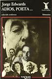 Edwards, Jorge: Adios, Poeta/Goodbye, Poet