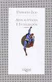 Eco, Umberto: Apocalipticos E Integrados Eco, Umberto: Apocalipticos E Integrados