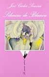 Somoza, Jose Carlos: Silencio De Blanca Somoza, Jose Carlos: Silencio De Blanca