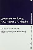 Kohlberg, Lawrence: La Educaci&oacute;n Moral Seg&uacute;n Lawrence Kohlberg