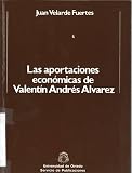 Velarde Fuertes, Juan: Acerca De Las Aportaciones Economicas De Valentin Andres Alvarez Velarde Fuertes, Juan: Acerca De Las Aportaciones Economicas De Valentin Andres Alvarez