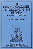 Perez Vilarino, Xose: Las Reivindicaciones Autonomicas En Espana: Analisis Por Regiones