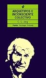 Jung, Carl G.: Arquetipos E Inconsciente Colectivo Jung, Carl G.: Arquetipos E Inconsciente Colectivo