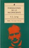 Jung, Carl G.: Formaciones De Lo Inconsciente / Formation of the Unconscious Jung, Carl G.: Formaciones De Lo Inconsciente / Formation of the Unconscious