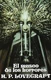 Lovecraft, H. P.: El museo de los horrores / The Horror in the Museum