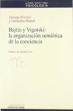 Bakhtin, M.M.: Bajtin Y Vigotski: La Organizacion Semiotica De La Conciencia Bakhtin, M.M.: Bajtin Y Vigotski: La Organizacion Semiotica De La Conciencia
