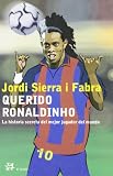 Sierra I Fabra, Jordi: Querido Ronaldinho Sierra I Fabra, Jordi: Querido Ronaldinho