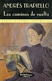 Trapiello, Andres: Los Caminos De Vuelta Trapiello, Andres: Los Caminos De Vuelta