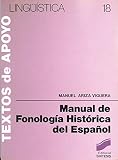 Ariza Viguera, Manuel: Manual De Fonologia Historica Del Espanol Ariza Viguera, Manuel: Manual De Fonologia Historica Del Espanol