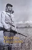Moorehead, Caroline: Martha Gellhorn Moorehead, Caroline: Martha Gellhorn