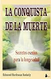 Szekely, Edmond Bordeaux: La Conquista de la Muerte Szekely, Edmond Bordeaux: La Conquista de la Muerte