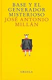 Millán, José Antonio: Base y el Generador Misterioso (una Aventura Digital) Millán, José Antonio: Base y el Generador Misterioso (una Aventura Digital)