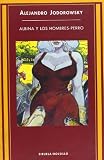 Jodorowsky, Alejandro: Albina y los Hombres-Perro: Novela Fantastica Jodorowsky, Alejandro: Albina y los Hombres-Perro: Novela Fantastica