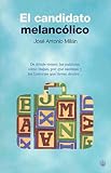 Millan, Jose Antonio: El Candidato Melancolico: De Donde Vienen Las Palabras, Como Viajan, Por Que Cambian Y Que Historias Cuentan Millan, Jose Antonio: El Candidato Melancolico: De Donde Vienen Las Palabras, Como Viajan, Por Que Cambian Y Que Historias Cuentan