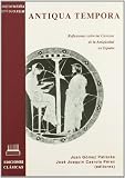 Caerols Perez, Jose J.: Antiqua Tempora: Reflexiones Sobre Las Ciencias De La Antiguedad En Espana Caerols Perez, Jose J.: Antiqua Tempora: Reflexiones Sobre Las Ciencias De La Antiguedad En Espana