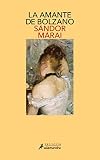 Marai, Sandor: LA Amante De Bolzano Marai, Sandor: LA Amante De Bolzano