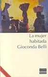 Belli, Gioconda: La Mujer Habitada Belli, Gioconda: La Mujer Habitada