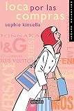 Kinsella, Sophie: Loca Por Las Compras / Shopaholic