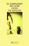 Winter, Leon de: El Gimnasio De God Winter, Leon de: El Gimnasio De God