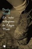 Udall, Brady: El Vida Milagrosa De Edgar Mint Udall, Brady: El Vida Milagrosa De Edgar Mint