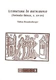 Brandenberger, Tobias: Literatura De Matrimonio: Peninsula Iberica, S. XIV-XVI Brandenberger, Tobias: Literatura De Matrimonio: Peninsula Iberica, S. XIV-XVI