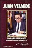 Velarde Fuertes, Juan: Los Anos Perdidos: Critica Sobre La Politica Economica Espanola De 1982 a 1995 Velarde Fuertes, Juan: Los Anos Perdidos: Critica Sobre La Politica Economica Espanola De 1982 a 1995