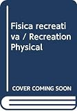 Perelman, S. J.: Fisica Recreativa
