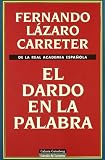 Lazaro Carreter, Fernando: El Dardo En La Palabra
